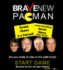 Brave New Pacman